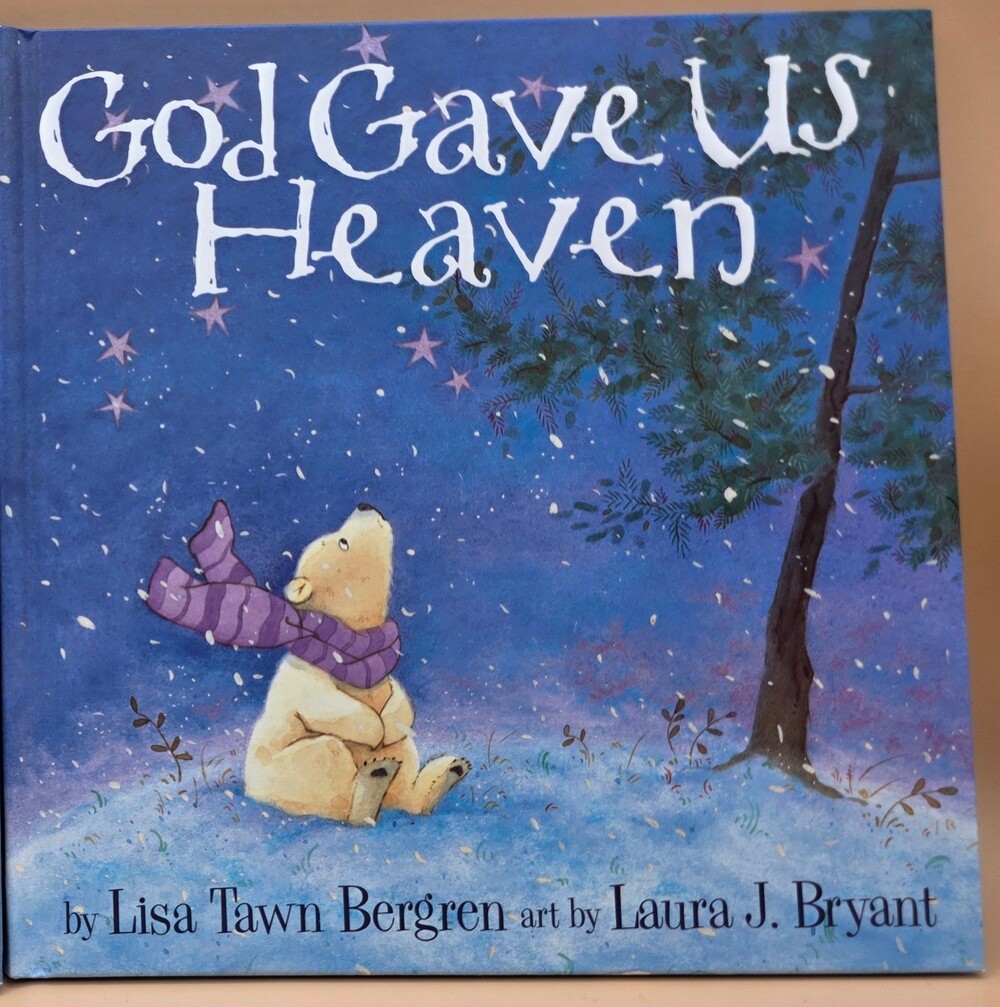 God Gave Us Heaven Hardcover Book from Lisa Tawn Bergren